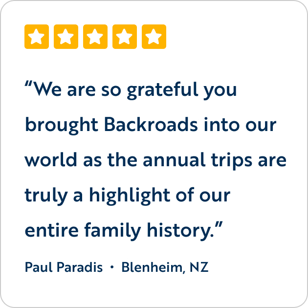 We are so grateful you brought Backroads into our world as the annual trips are truly&nbsp;a highlight of our entire family history.
